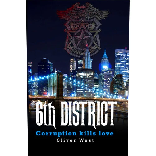 Oliver West 6th DISTRICT Corruption Kills Love