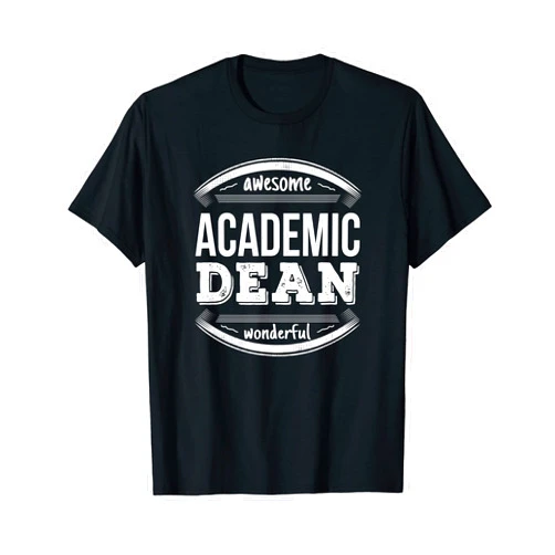 Academic Dean Tshirt Only Academic Dean Gifts Appreciation Funny Job T-Shirt