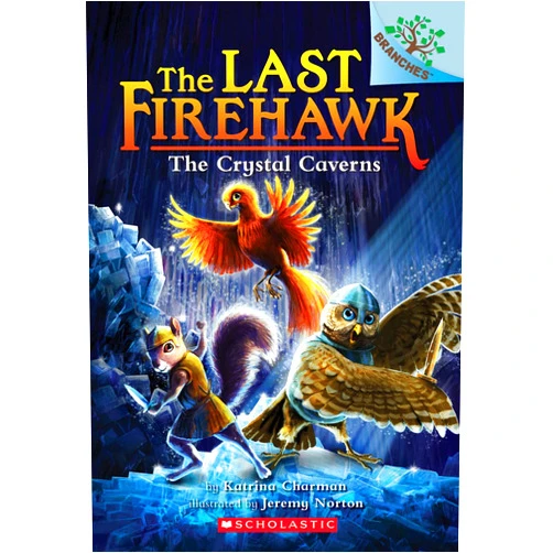 Katrina Charman,Jeremy Norton The Crystal Caverns: A Branches Book (The Last Firehawk #2) (2)