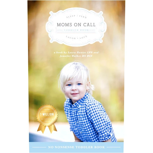 Jennifer Walker RN BSN,Laura Hunter LPN Moms on Call | Toddler Book 15 Months-4 Years | Parenting Book 3 of 3