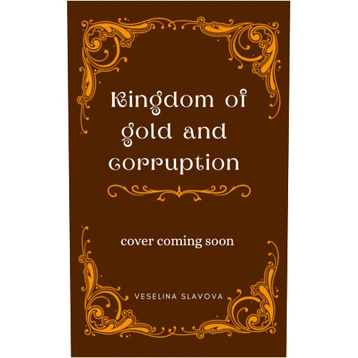 By Veselina Slavova (Author), Ivelina Kirilova (Editor, Translator), Mariq Samichkovska (Translator) & 0 more Format: Kindle Edition Kingdom of Gold and Corruption: Book one of The Ancient Atlantis Saga