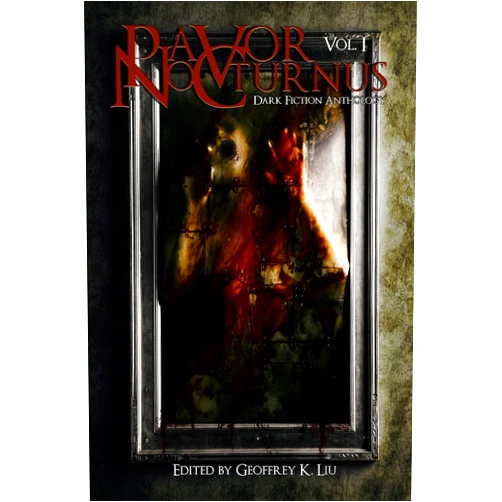 Geoffrey K. Liu,Brent Abell,O.D. Hegre,Marc Sorondo,Sean Moreland,Brandon Ketchum,Mason Gall,Troy Blackford,D.W. Gillespie,James Michael Shoberg Pavor Nocturnus: Dark Fiction Anthology