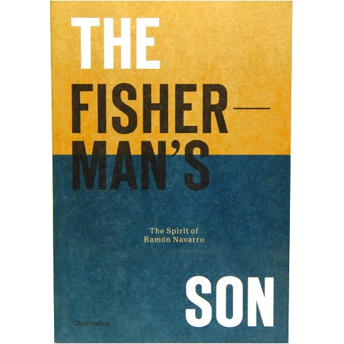 Chris Malloy The Fisherman's Son: The Spirit of Ramon Navarro