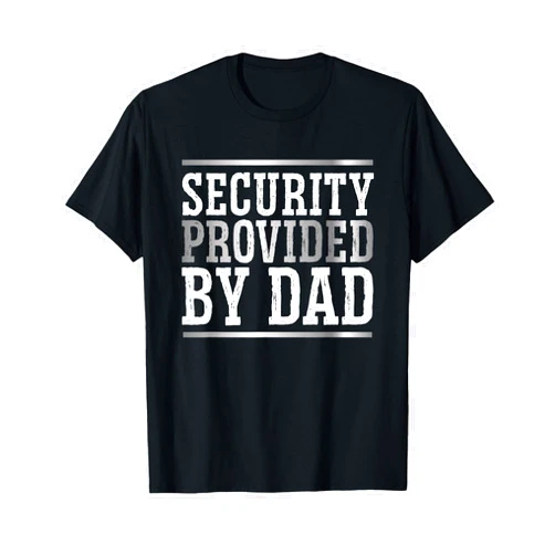 Dad Security - Funny Security Personnel Dad Security - Funny Security Guard Father's Day Daughter T-Shirt