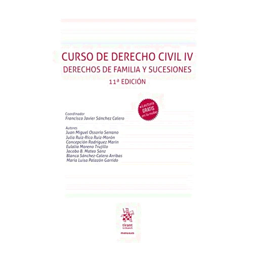 Spanish Edition by Francisco Javier Sánchez Calero (Author), José Miguel OSSORIO SERRANO (Author), Julia Ruiz-Rico Ruiz- Morón (Author), Eulalia Moreno Trujillo (Author), Jacobo B. Mateo Sanz (Author), Mª Luisa PALAZÓN GARRIDO (Author), Blanca SÁNCHEZ-CALERO ARRIBAS (Author), Concepción Rodríguez Marín (Author) & 6 more Curso de Derecho Civil IV Derechos de Familia y Sucesiones 11ª Edición