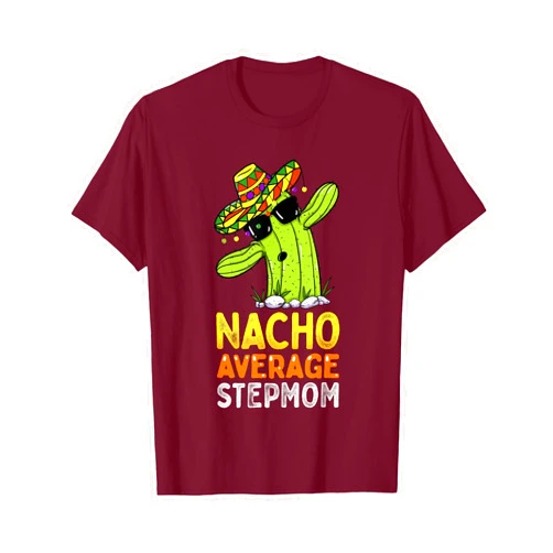 Funny Cinco De Mayo Mexican Fiesta Party Gift Shop Matching Family Stepmother Joke Funny Nacho Average Stepmom T-Shirt