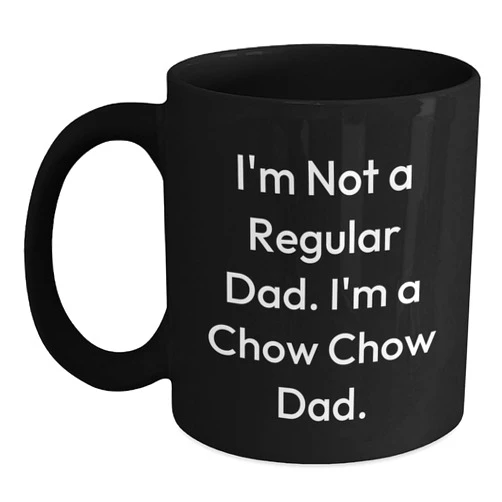 Generic Chow Chow Dad Gifts, Funny Quote, Black Coffee Mug for Birthday, Gifts from Men, Gifts for Chow Chow Dog, Unique Birthday Unique Gifts