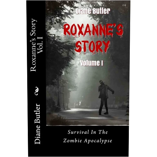 Diane Butler Roxanne's Story - Volume I: Survival In The Zombie Apocalypse