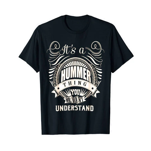 HUMMER FAMILY IDEA GIFTS It is a HUMMER Thing T-Shirt