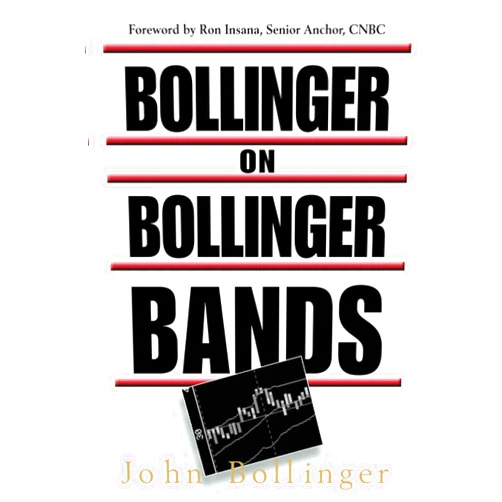 By John A. Bollinger (Author) Bollinger on Bollinger Bands