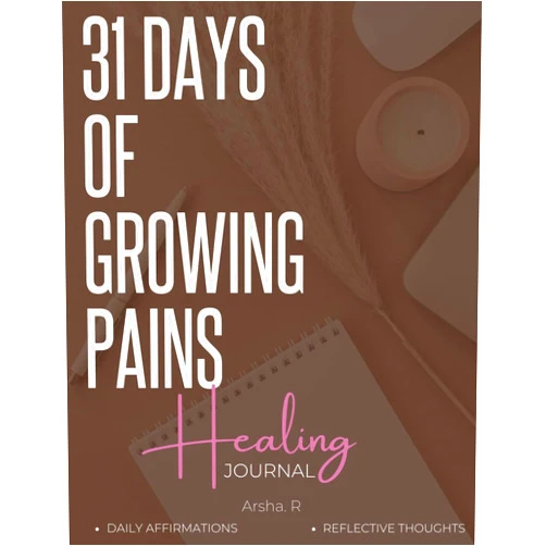 Arsha R 31 Days of Growing Pains: A Healing Guided Journal with Daily Affirmations