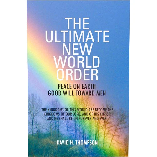 By David H. Thompson (Author) Format: Kindle Edition The Ultimate New World Order: Peace on Earth Good Will Toward Men
