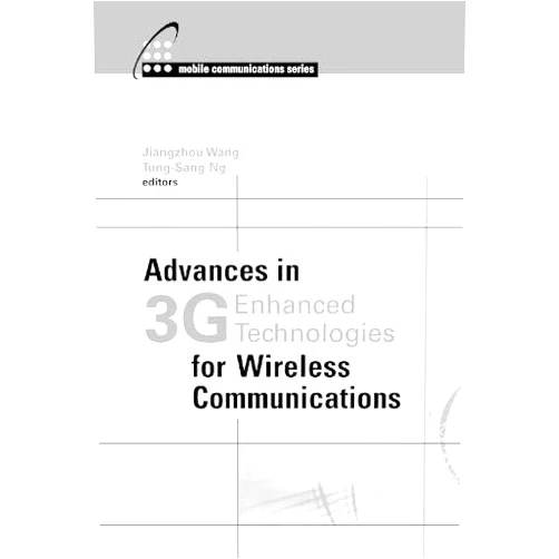 By Jiangzhou Wang (Author), Tung-Sang Ng (Author) Advances in 3g Enhanced Technologies for Wireless Communications (Artech House Mobile Communications)