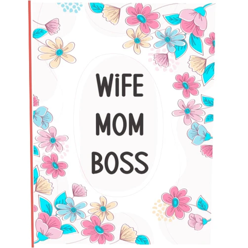 Aplne Wkeu Wife Mom Boss Journal | Notebook Birthday Gift For Powerful Moms ( Mother's day Journal ): Lined Notebook / Journal Gift, 110 Pages, 6*9, Black Soft Cover, Matte Finish, Floral