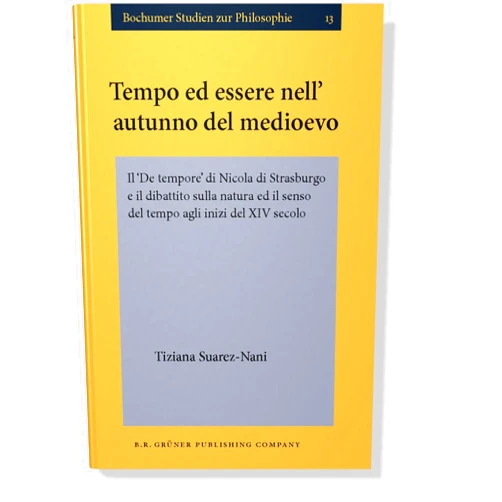 Italian Edition by Tiziana Suarez-Nani (Author) Tempo ed essere nell'autunno del medioevo (Bochumer Studien zur Philosophie) (Italian Edition)