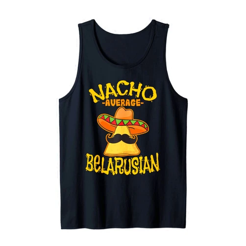 Nacho Average Belarusian Roots Nacho Average Belarusian Heritage Republic of Belarus Roots Tank Top