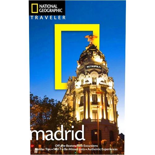 Annie Bennett,Tino Soriano National Geographic Traveler: Madrid, 2nd Edition