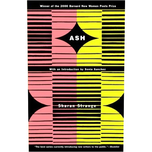 By Sharan Strange (Author) Ash (Barnard New Women Poets Series) 1st Printing edition by Strange, Sharan (2001) Paperback