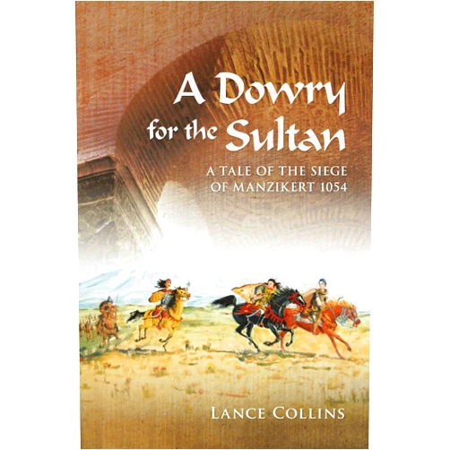By Lance Collins (Author), Jill Collins (Illustrator) Format: Kindle Edition A Dowry for the Sultan: A tale of the siege of Manzikert 1054