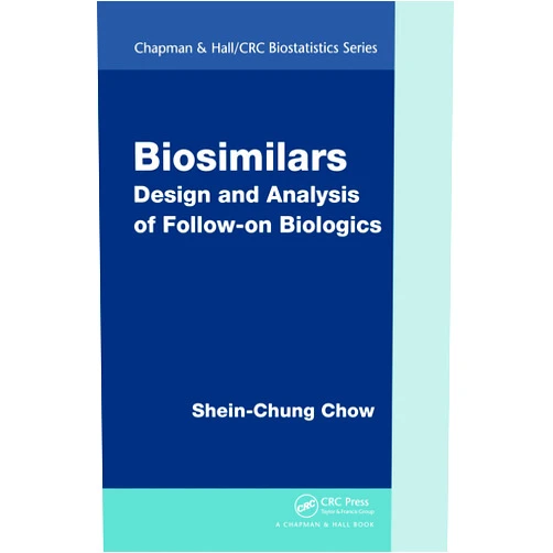 By Shein-Chung Chow (Author) Format: Kindle Edition Biosimilars: Design and Analysis of Follow-on Biologics (Chapman & Hall/CRC Biostatistics Series Book 60)