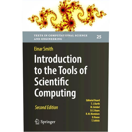 Einar Smith Introduction to the Tools of Scientific Computing (Texts in Computational Science and Engineering, 25)