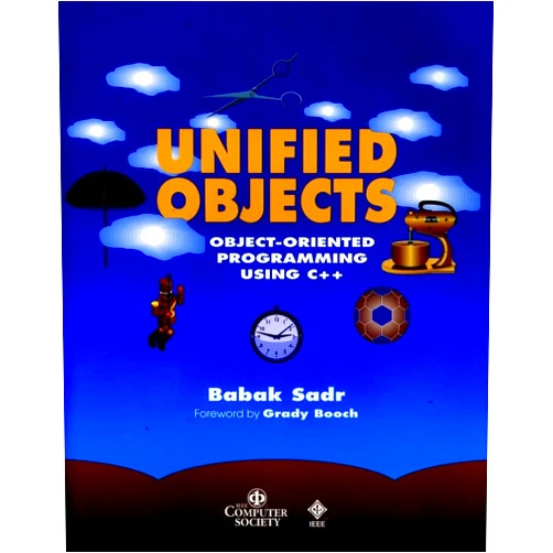 Babak Sadr,Grady Booch Unified Objects: Object-Oriented Programming Using C++ (Practitioners)
