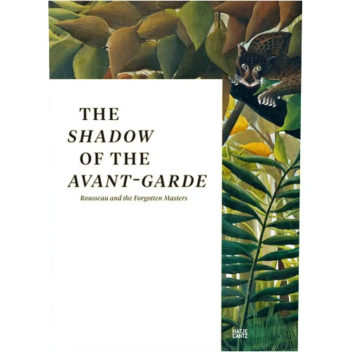 By Falk Wolf (Editor, Contributor), Kasper König (Editor, Contributor), Daniel Baumann (Contributor), Tobia Bezzola (Contributor), Laszlo Glozer (Contributor) & 2 more The Shadow of the Avant-garde: Rousseau and the Forgotten Masters