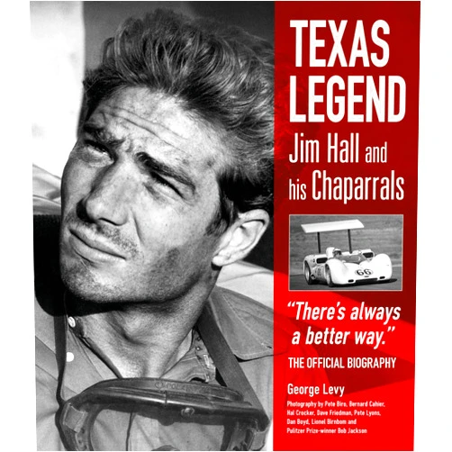 George Levy Texas Legend: Jim Hall and his Chaparrals - 