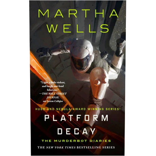 By Martha Wells (Author) Format: Kindle Edition Platform Decay (The Murderbot Diaries Book 8)
