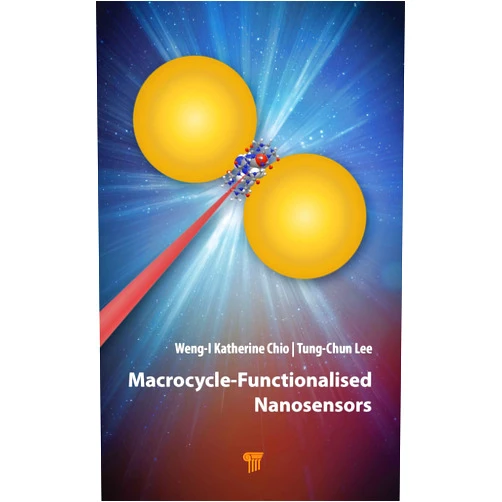 By Weng-I Katherine Chio (Author), Tung-Chun Lee (Author) Macrocycle-Functionalised Nanosensors