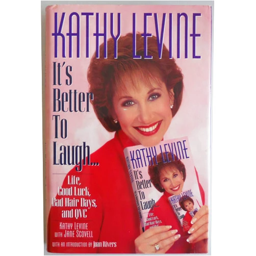 Kathy Levine,Jane Scovell,Joan Rivers It's Better to Laugh... Life, Good Luck, Bad Hair Days, and QVC
