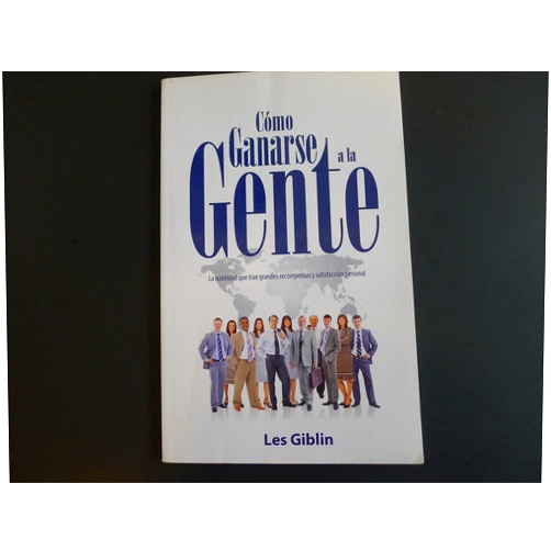 Spanish Edition by Les Giblin (Author) Cómo Ganarse a la Gente