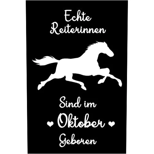 Von viller Publishing Echte Reiterinnen sind im Oktober geboren: Pferde Notizheft, tagebuch, pferdeliebhaber mädchen kinder frauen geschenkidee, geburtstagsgeschenke pferde, 