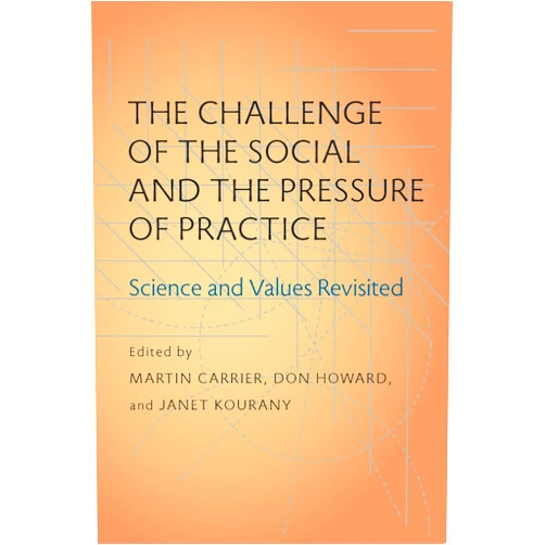 By Martin Carrier (Editor), Don Howard (Editor), Janet Kourany (Editor) & 0 more The Challenge of the Social and the Pressure of Practice: Science and Values Revisited