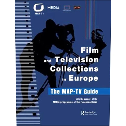 Daniela Kirschner Film and Television Collections in Europe: The MAP-TV Guide