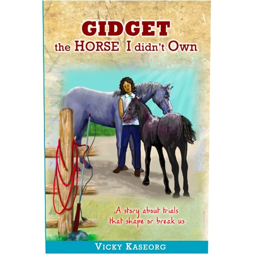 Vicky S Kaseorg,Alex McGilvery Gidget -- The Horse I didn't Own (The Burton's Farm Series)