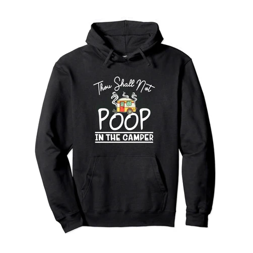 Thou Shall Not Poop In The Camper - DressedForDuty Thou Shall Not Poop In The Camper Funny Vintage Camping Fun Pullover Hoodie