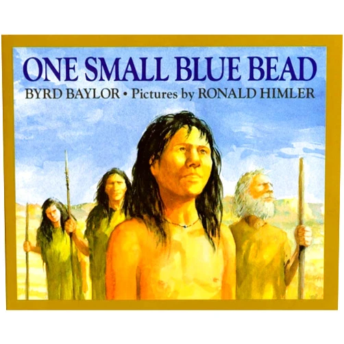 Byrd Baylor,Ronald Himler One Small Blue Bead