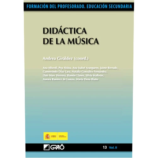 Andrea Giráldez Hayes,Ana María Alberdi Alonso,Pep Alsina Masmitjà,Ana Isabel Aranguren Aramburu,Jaime Berrade Leza,Gumersindo Díaz Lara,Lluís Marc Herrera Llop,Ramon Llanes Bordes,Silvia Raquel Malbrán Alustisa Didáctica de la Música (Música/Formación y Desarrollo Profesional del Profesorado) (Spanish Edition)