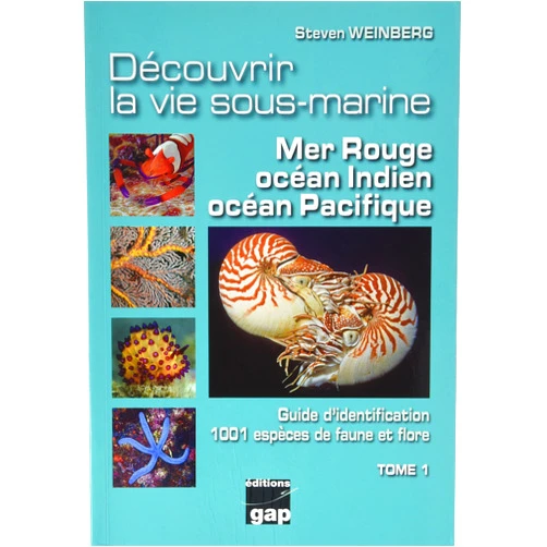 French Edition by Steven WEINBERG (Author) Découvrir la vie sous-marine Mer Rouge,Indien, Pacifique Tome 1