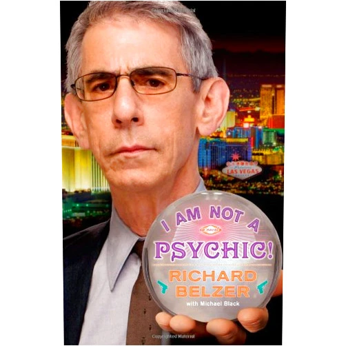 Richard Belzer I Am Not a Psychic!: A Novel