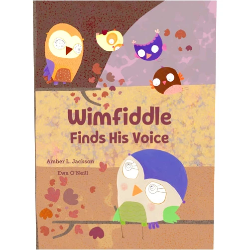 By Amber Jackson (Author), Ewa O'Neill (Illustrator) Wimfiddle Finds His Voice