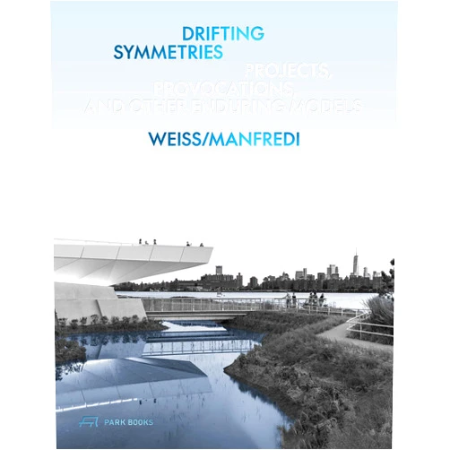By Marion Weiss (Author), Michael Manfredi (Author), Eric Bellin (Editor) & 0 more Drifting Symmetries: Projects, Provocations, and other Enduring Models by Weiss/Manfredi