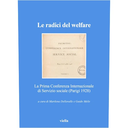 Italian Edition by Annunziata Bartolomei (Author), Annamaria Campanini (Author), Carlo Felice Casula (Author), Rita Cutini (Author), Marilena Dellavalle (Author) & 1 more Le Radici Del Welfare: La Prima Conferenza Internazionale Di Servizio Sociale Parigi 1928 (Collana della Societa per la storia del servizio sociale - SOSTOSS, 6) (Italian Edition)
