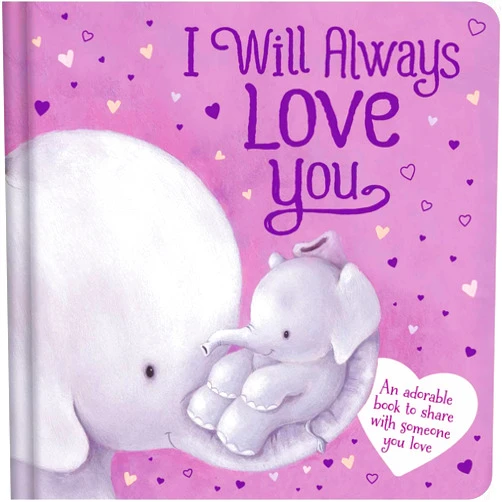 By IglooBooks (Author), Caroline Pedler (Illustrator) I Will Always Love You: An Adorable Book to Share with Someone You Love: Padded Board Book