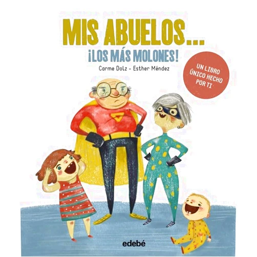 Carme Dolz Peidró MIS ABUELOS... ¡LOS MÁS MOLONES!