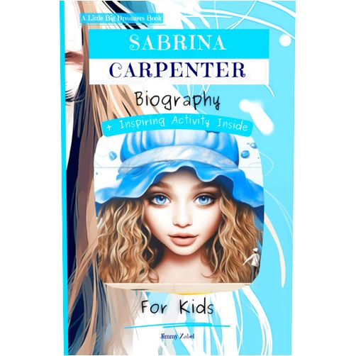 By Jimmy Zabel (Author) Sabrina Carpenter Biography For Kids: A Little Big Dreamers Book