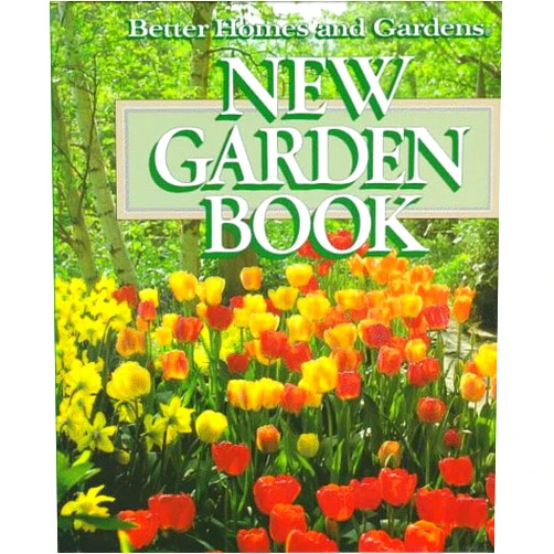 Better Homes & Gardens New Garden Book (Better Homes and Gardens)