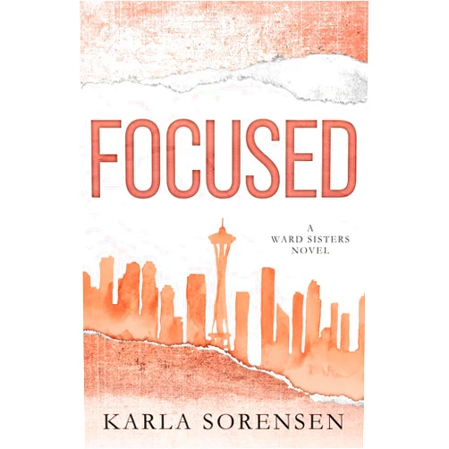 Karla Sorensen Focused: Alternate Cover (Ward Sisters)