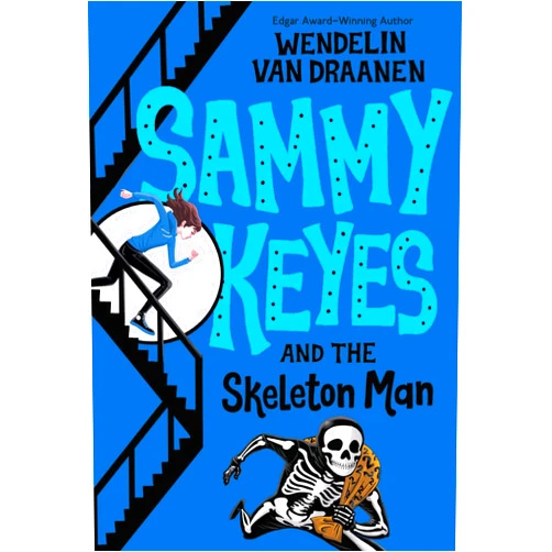 Wendelin Van Draanen Sammy Keyes and the Skeleton Man